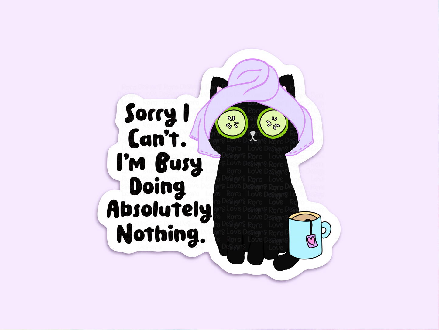Sorry I can’t, I’m busy cat stickers, decals for water bottle