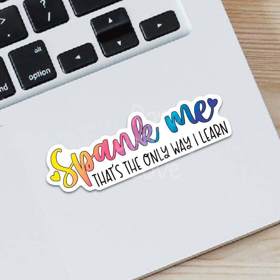 Spank me that's the only way I learn sticker, russ good girl sticker for kindle case, trendy tiktok sticker for laptop, smut gifts for her